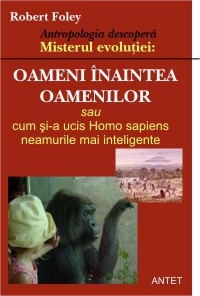 Oameni inaintea oamenilor sau cum si-a ucis Homo sapiens neamurile mai inteligente