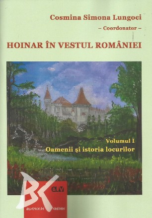 Oamenii şi istoria locurilor - Vol. 1 (Set of:Hoinar în vestul RomânieiVol. 1)