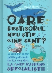 Oare pestisorul meu stie cine sunt si multe alte intrebari mari de la cei mici la care raspund specialistii