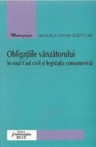 Obligatiile vanzatorului in noul Cod civil si legislatia consumerista