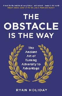 Obstacle is the Way