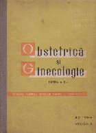 Obstetrica si ginecologie. Manual pentru scolile tehnice sanitare. Editia a II-a