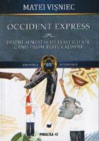 Occident Express.Despre senzatia de elasticitate cand pasim peste cadavre