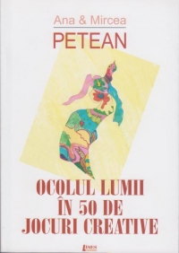 Ocolul lumii in 50 de jocuri creative