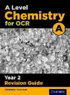 OCR A Level Chemistry A Year 2 Revision Guide