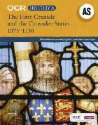 OCR A Level History AS: The First Crusade and the Crusader S