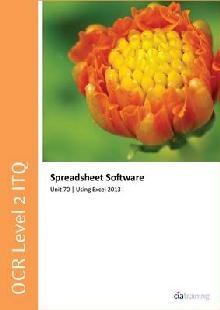 OCR Level 2 ITQ - Unit 70 - Spreadsheet Software Using Micro