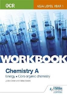 OCR AS/A Level Year 1 Chemistry A Workbook: Energy; Core org