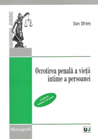 Ocrotirea penala a vietii intime a persoanei. Conform noului Cod penal