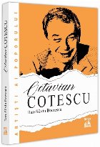 Octavian Cotescu, o altfel de poveste