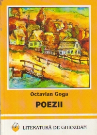 Octavian Goga - Poezii (Literatura de ghiozdan)