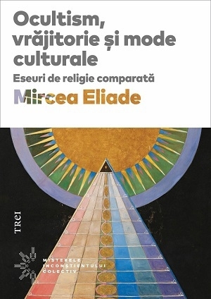 Ocultism, vrăjitorie şi mode culturale : eseuri de religie comparată