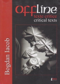 Offline-texte critice/critical texts (editie bilingva)