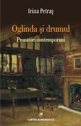 Oglinda și drumul. Prozatori contemporani