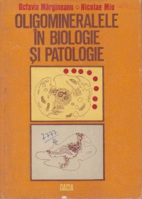 Oligomineralele in biologie si patologie