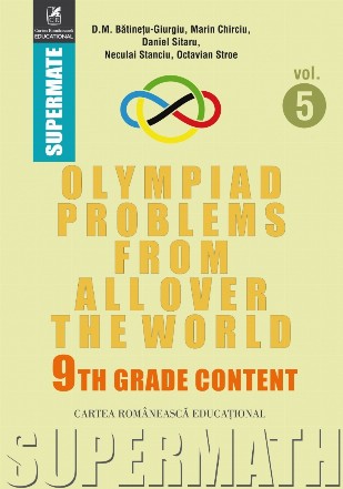 Olympiad Problems from all over the World. 9th Grade Content. Volumul 5