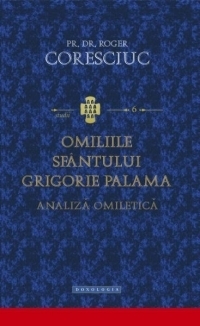 Omiliile Sfantului Grigorie Palama. Analiza omiletica