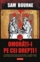 Omoriti-i pe cei Drepti!