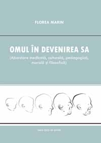 Omul in devenirea sa ( Abordare medicala, culturala, pedagogica, morala si filosofica)