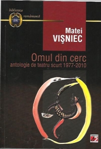 Omul din cerc. Antologie de teatru scurt 1977-2010