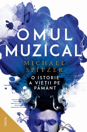 Omul muzical : o istorie a vieţii pe Pământ