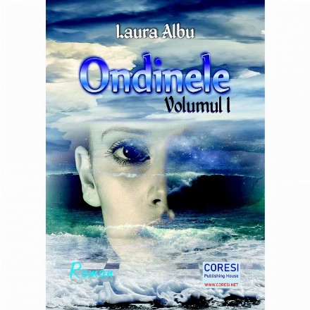 Ondinele. Roman. Volumul I