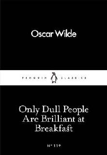 Only Dull People Are Brilliant at Breakfast