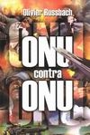 ONU contra ONU - Dreptul international confiscat