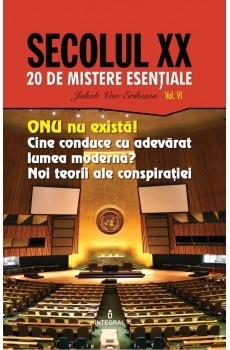 ONU nu exista! Cine conduce cu adevarat lumea moderna? Noi teorii ale conspiratiei