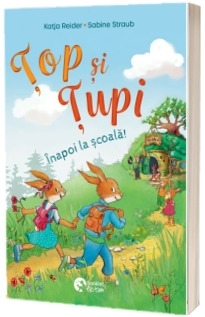 Ţop şi Tupi : începe şcoala!