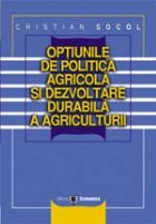 OPTIUNILE POLITICA AGRICOLA DEZVOLTARE DURABILA