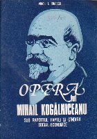 Opera lui Mihail Kogalniceanu sub raportul faaptei si gindirii social-economice