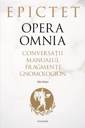 Opera omnia : conversaţii, manualul, fragmente, gnomologium