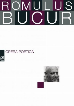 Opera poetica. Romulus Bucur