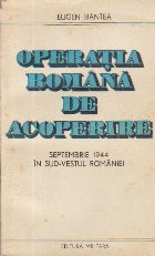 Operatia romana de acoperire (Septembrie 1944, in sud-vestul Romaniei)