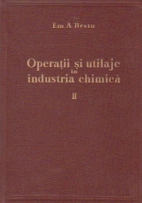 Operatii si utilaje in industria chimica Volumul al II-lea