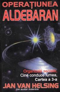 Operatiunea Aldebaran - Contacte cu oameni dintr-un alt sistem solar. Intamplari senzationale ale familiei Feistle