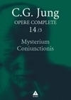 Opere complete. Vol. 14/3, Mysterium Coniunctionis. Cercetari asupra separarii si unirii contrastelor sufletesti in alchimie. Volum suplimentar. Aurora consurgens