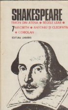 Opere complete, Volumul al VII-lea - Timon din Atena. Regele Lear. Machbeth. Antoniu si Cleopatra. Coriolan