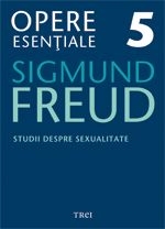 Opere Esentiale, vol. 5 - Studii despre sexualitate