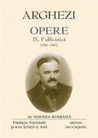 Opere Tudor Arghezi. Volumul IX. Publicistica