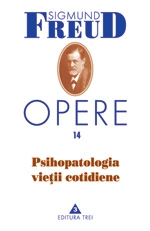 Opere, vol. 14 - Psihopatologia vietii cotidiene