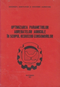 Optimizarea parametrilor agregatelor agricole in scopul recuderii consumurilor