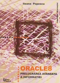 Oracle 8. Prelucrarea avansata a informatiei