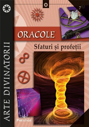 Oracole : sfaturi şi profeţii