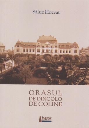 Oraşul de dincolo de coline : proză scurtă