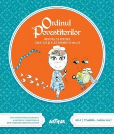 Ordinul Povestitorilor nr 6/2017. Revista de scriere creativa si alte forme de magie