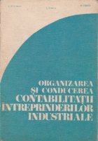 Organizarea conducerea contabilitatii intreprinderilor industriale