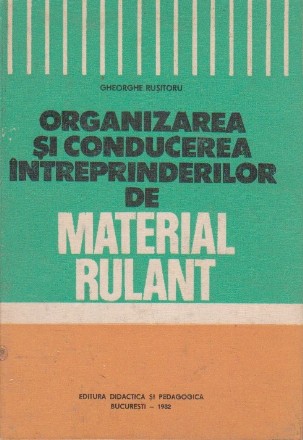 Organizarea si conducerea intreprinderilor de material rulant