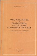 Organizarea si conducerea unitatilor economice de stat - Culegere de acte normative (supliment)